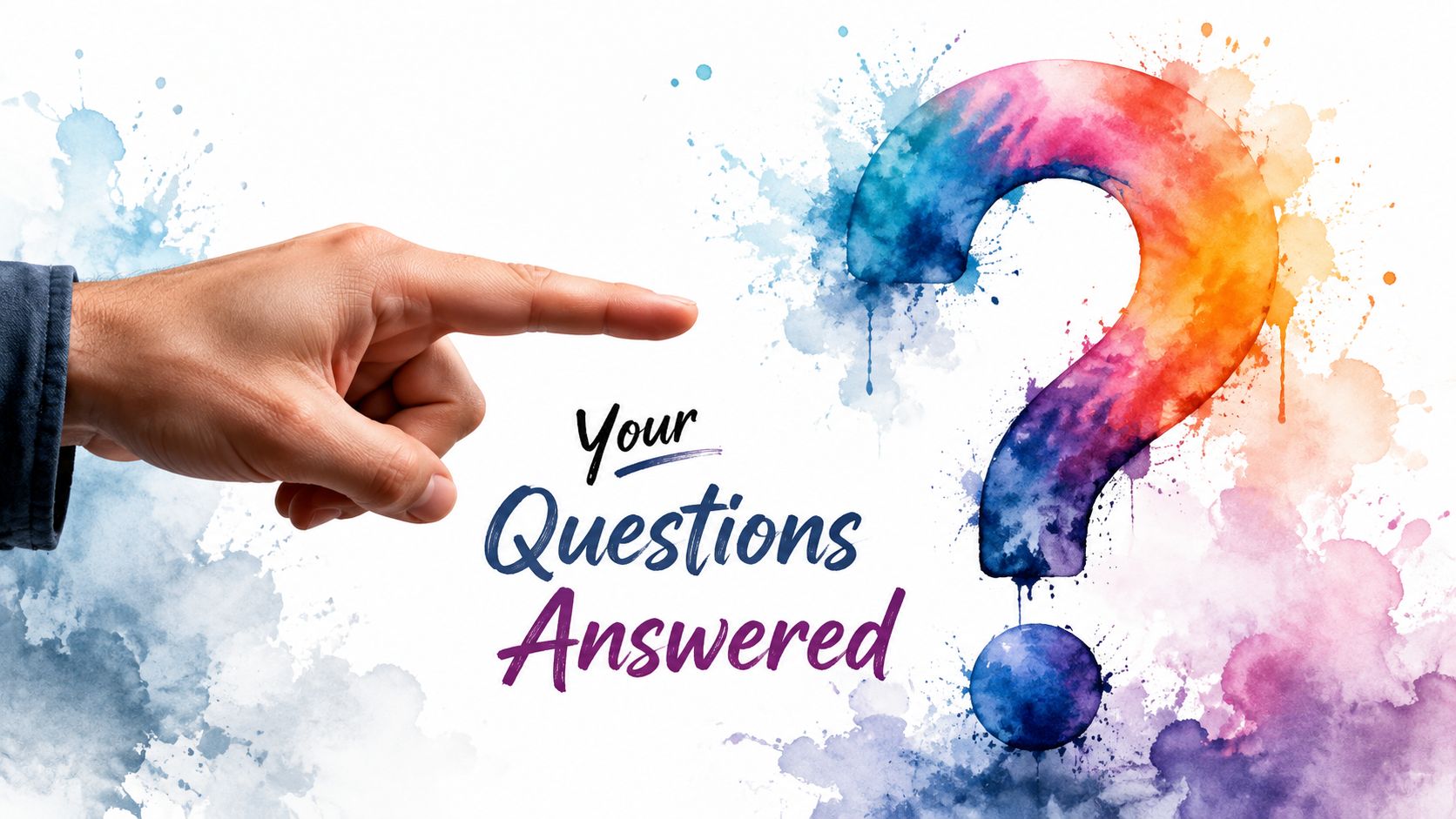 A hand points towards a large, colorful watercolor-style question mark with the text Your Questions Answered.